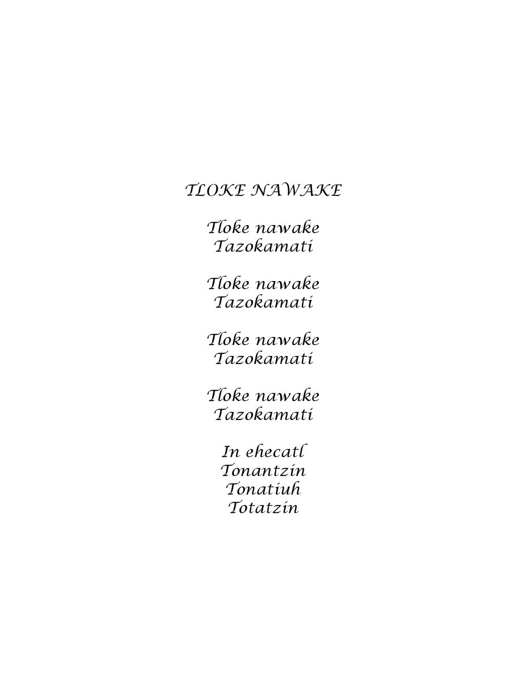 TLOKE NAWAKE Tloke nawake Tazokamati In ehecatl Tonantzin Tonatiuh Totatzin