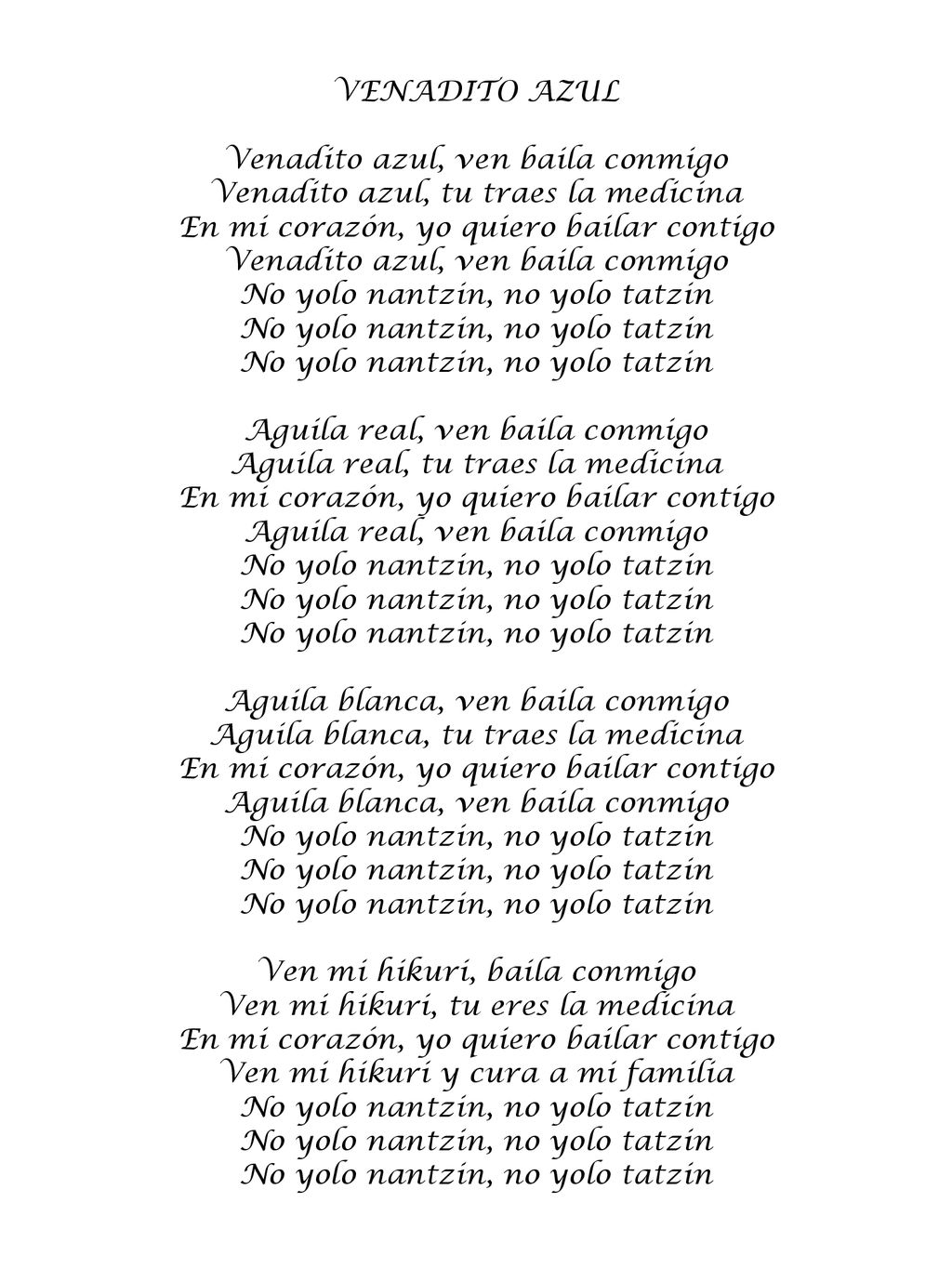 Venadito azul, ven baila conmigo Venadito azul, tu traes la medicina