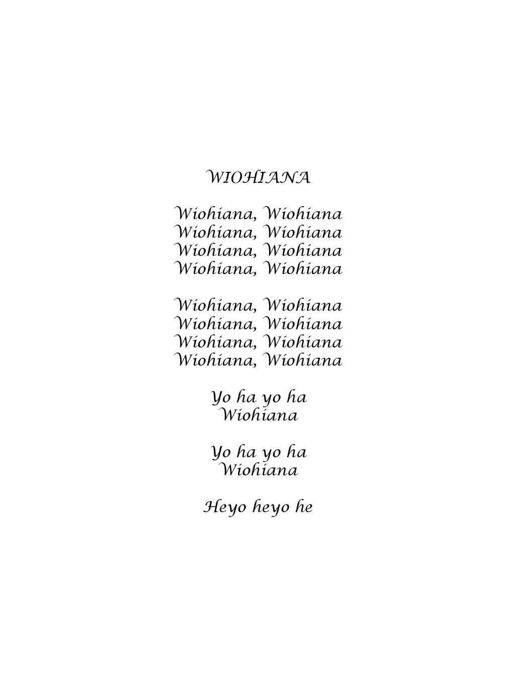 WIOHIANA Wiohiana, Wiohiana Yo ha yo ha Wiohiana Heyo heyo he