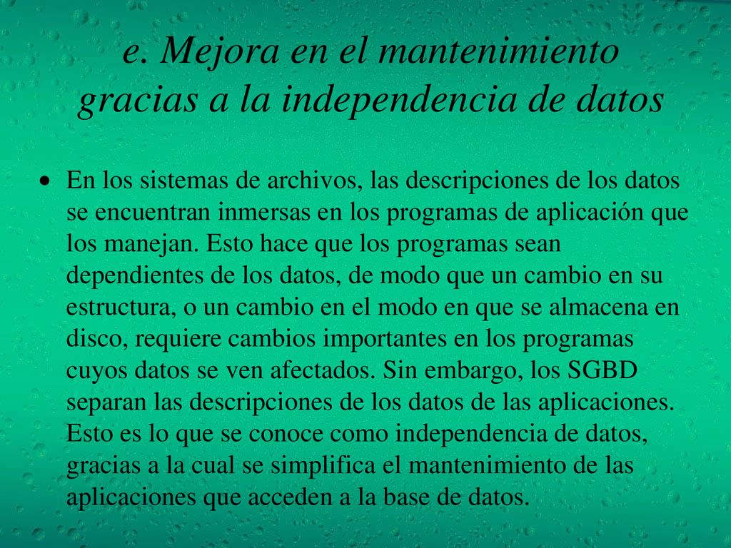 e. Mejora en el mantenimiento gracias a la independencia de datos