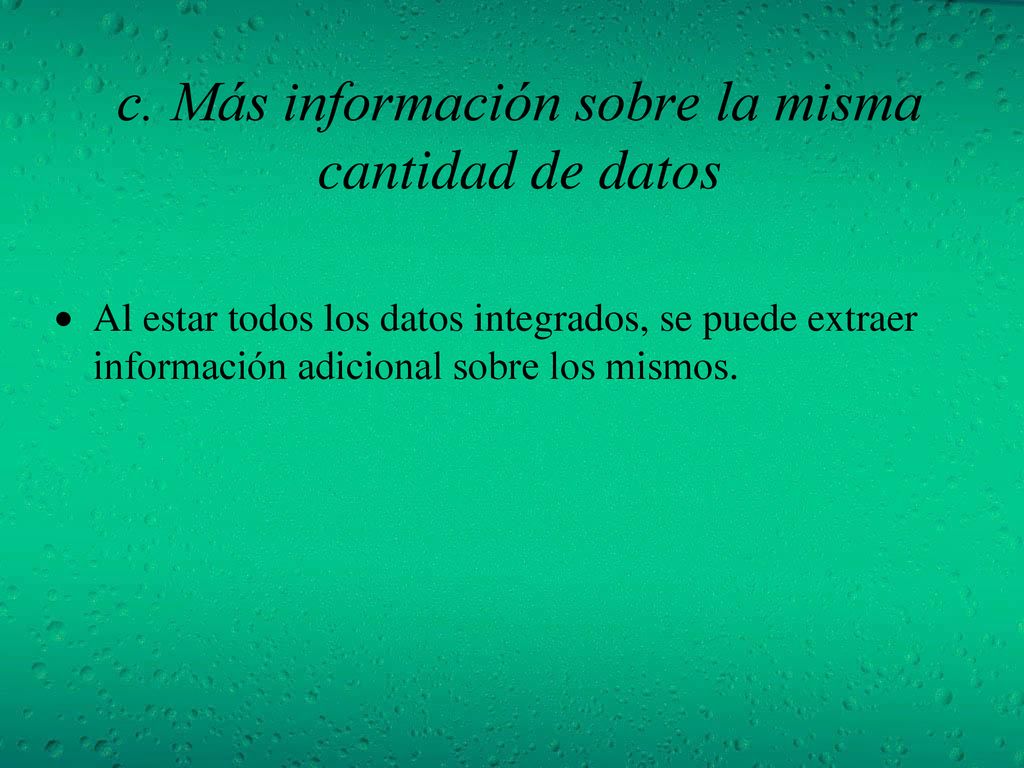 c. Más información sobre la misma cantidad de datos