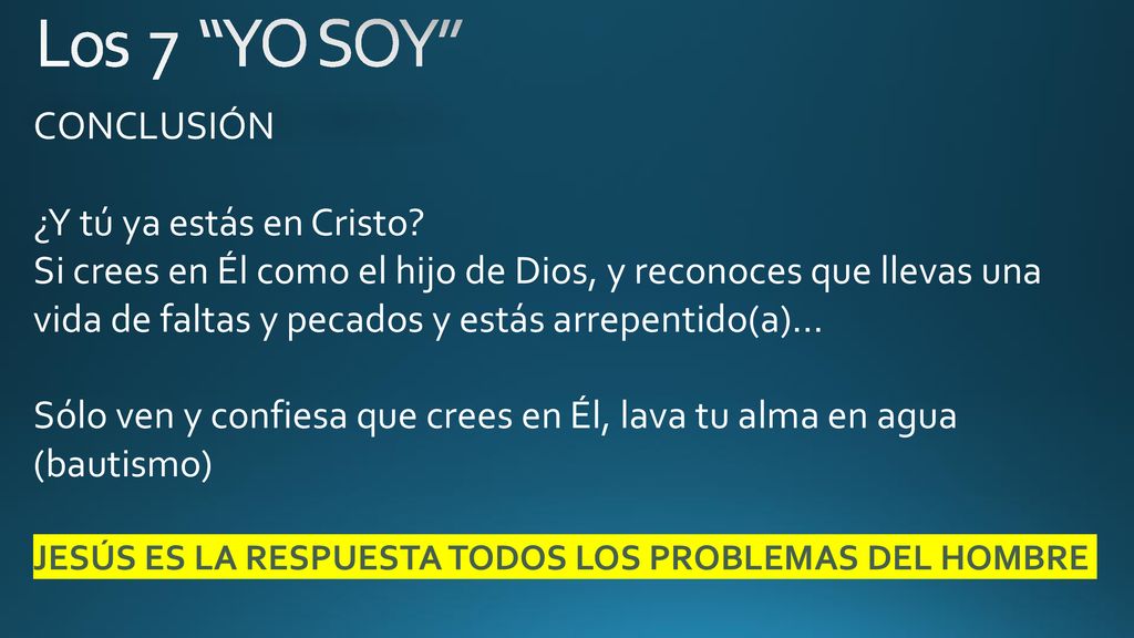 Los 7 YO SOY CONCLUSIÓN ¿Y tú ya estás en Cristo