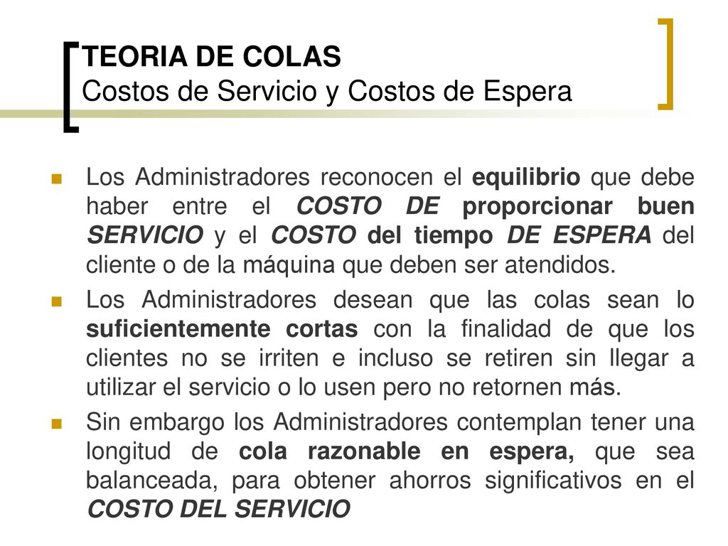 TEORIA DE COLAS Costos de Servicio y Costos de Espera
