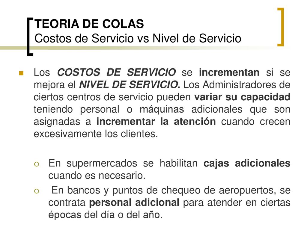 TEORIA DE COLAS Costos de Servicio vs Nivel de Servicio