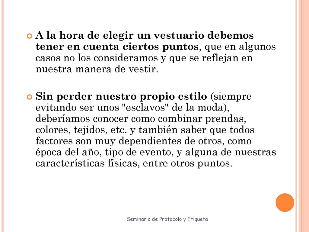 A la hora de elegir un vestuario debemos tener en cuenta ciertos puntos, que en algunos casos no los consideramos y que se reflejan en nuestra manera de vestir.