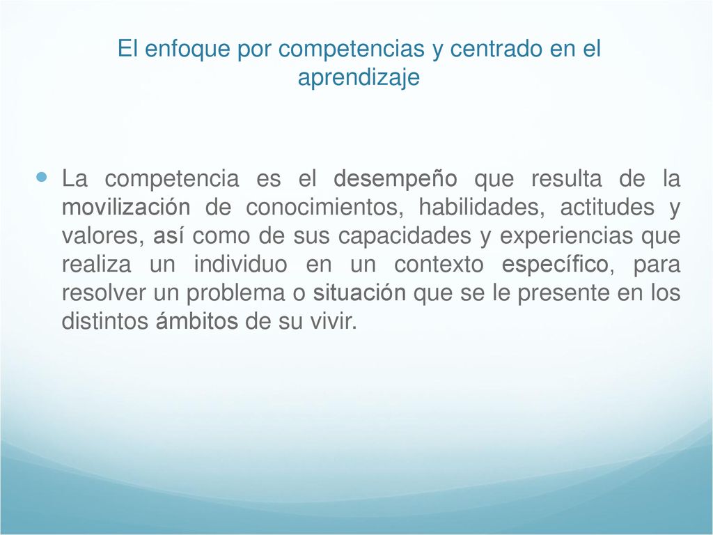 El enfoque por competencias y centrado en el aprendizaje
