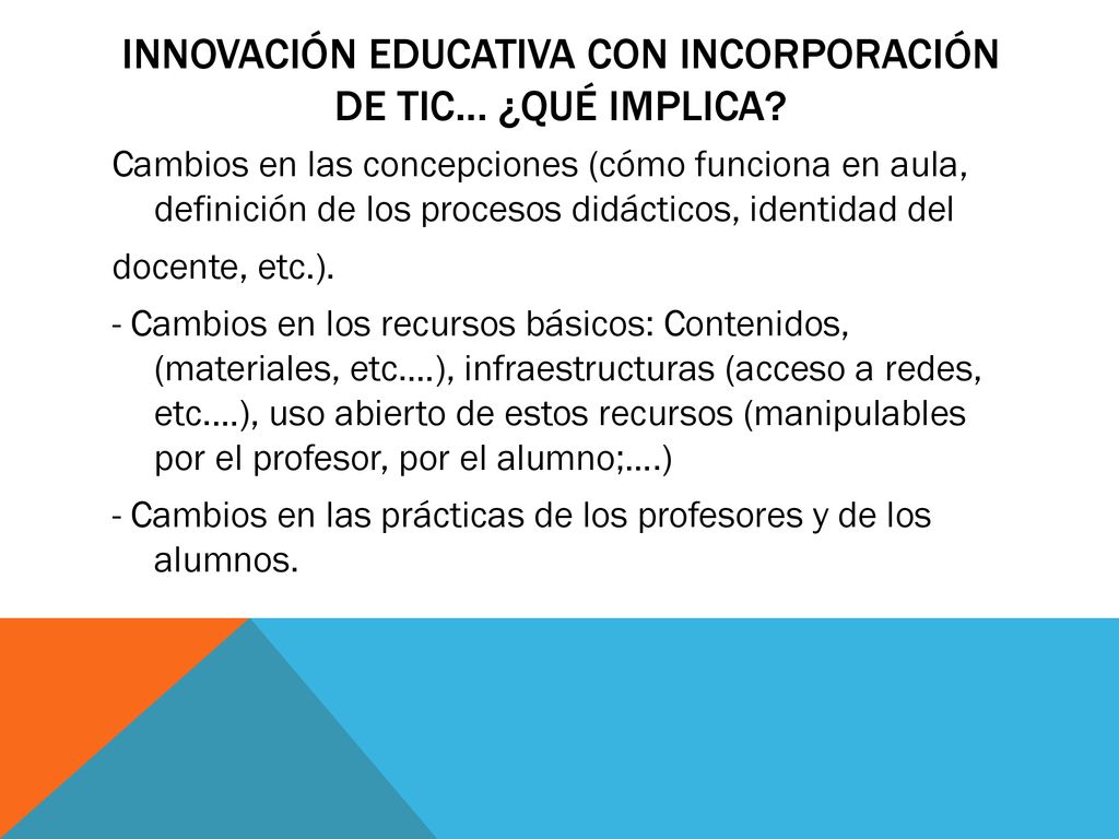 INNOVACIÓN EDUCATIVA CON INCORPORACIÓN DE TIC… ¿Qué implica
