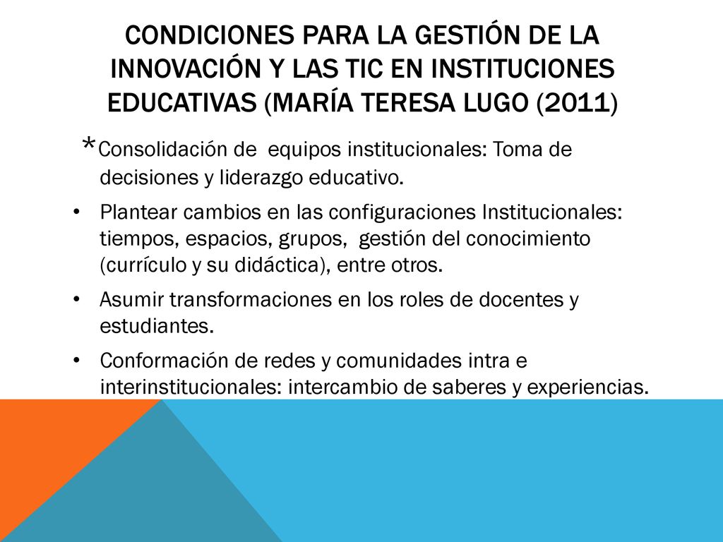 Condiciones para la gestión de la innovación y las tic en instituciones educativas (María Teresa Lugo (2011)