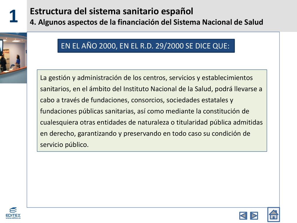 1 Estructura del sistema sanitario español 4. Algunos aspectos de la financiación del Sistema Nacional de Salud.