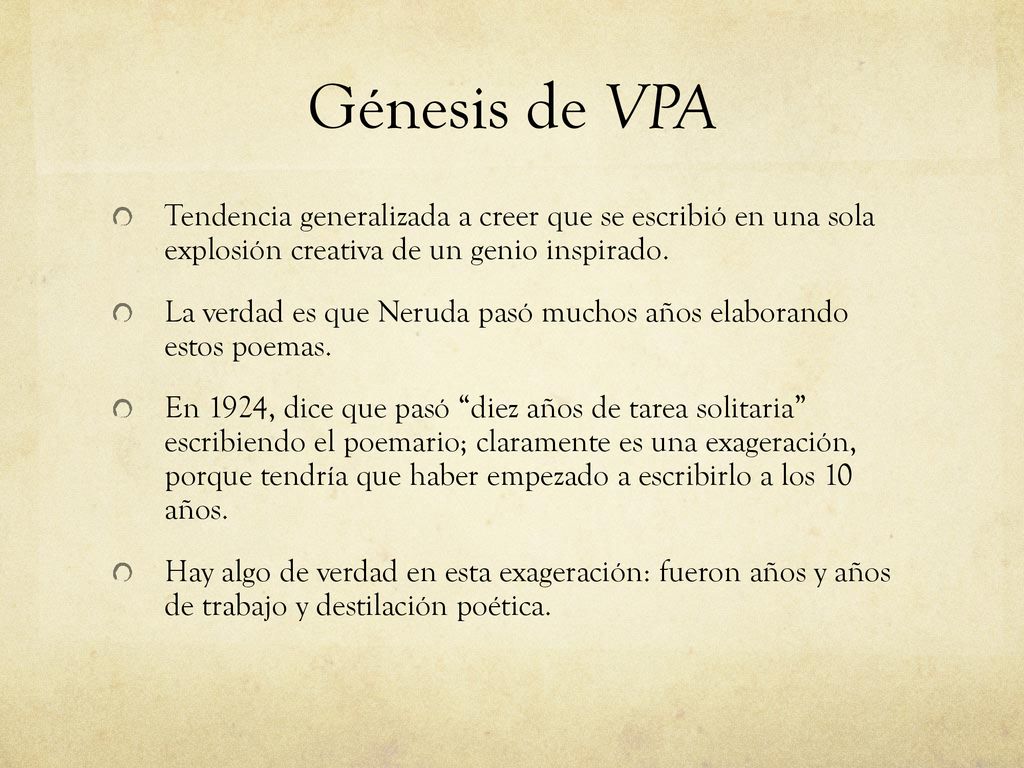 Génesis de VPA Tendencia generalizada a creer que se escribió en una sola explosión creativa de un genio inspirado.