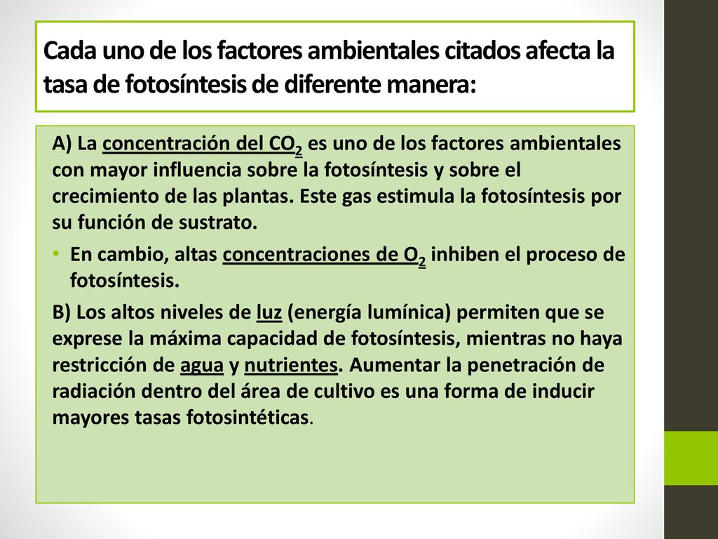 Cada uno de los factores ambientales citados afecta la tasa de fotosíntesis de diferente manera: