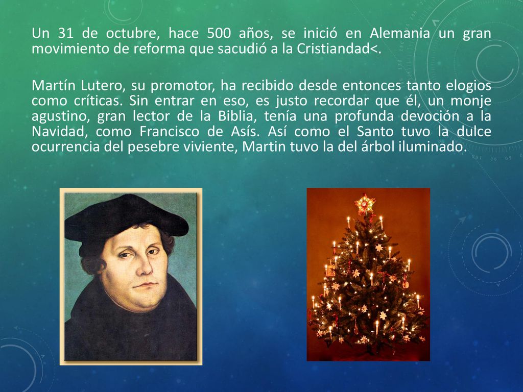 Un 31 de octubre, hace 500 años, se inició en Alemania un gran movimiento de reforma que sacudió a la Cristiandad<.