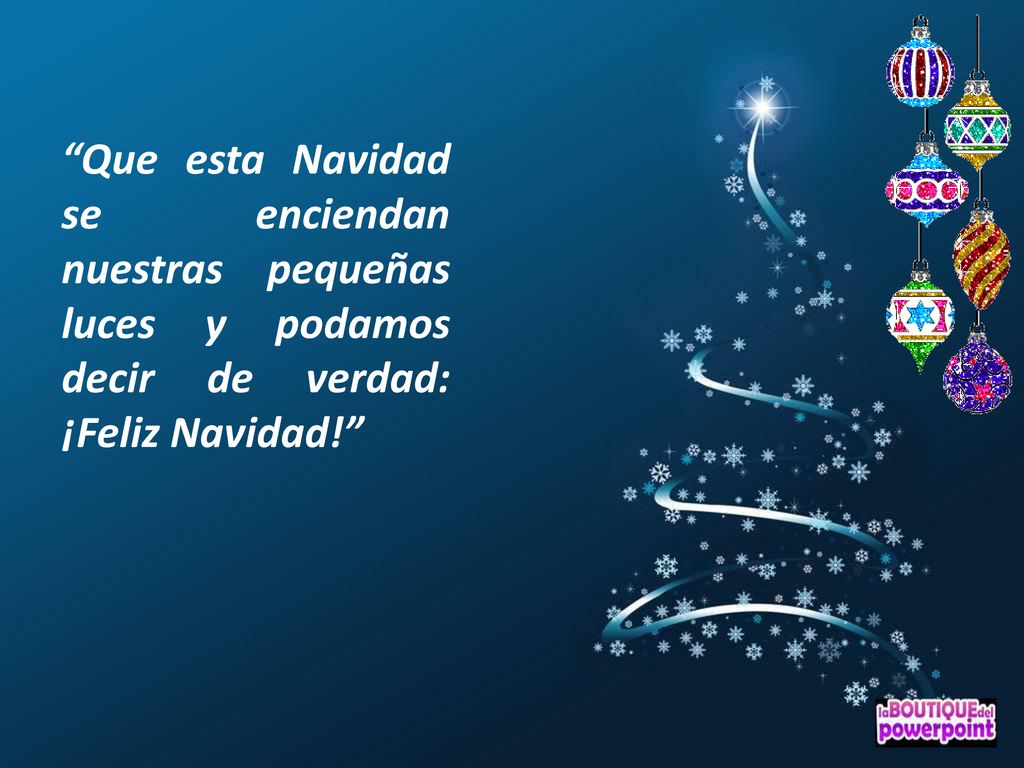 Que esta Navidad se enciendan nuestras pequeñas luces y podamos decir de verdad: ¡Feliz Navidad!