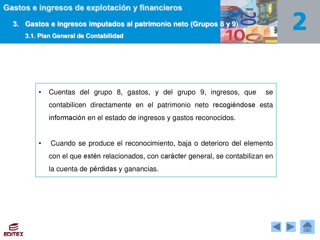 3. Gastos e ingresos imputados al patrimonio neto (Grupos 8 y 9)