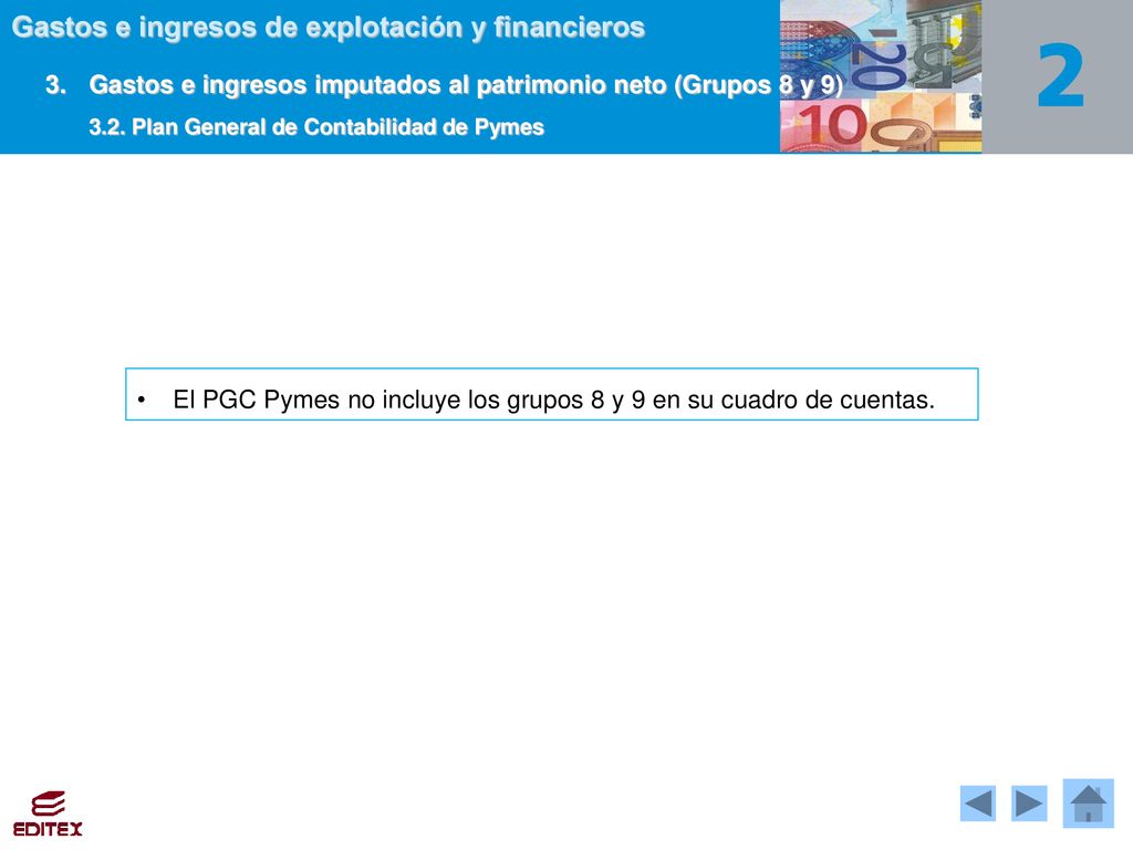 3. Gastos e ingresos imputados al patrimonio neto (Grupos 8 y 9)