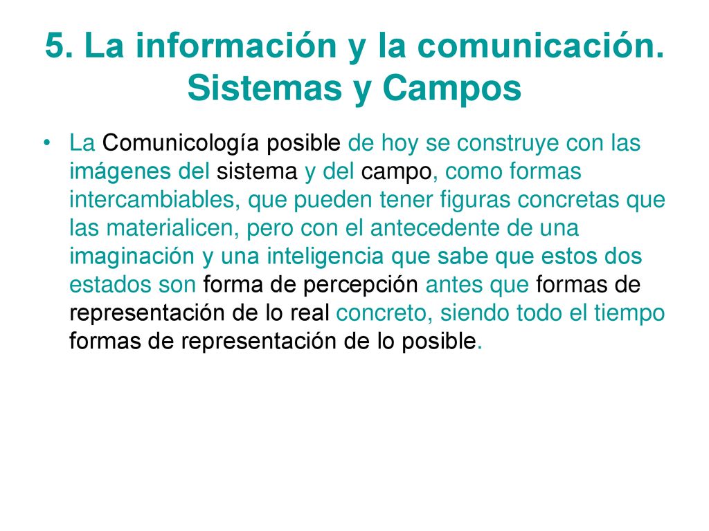 5. La información y la comunicación. Sistemas y Campos