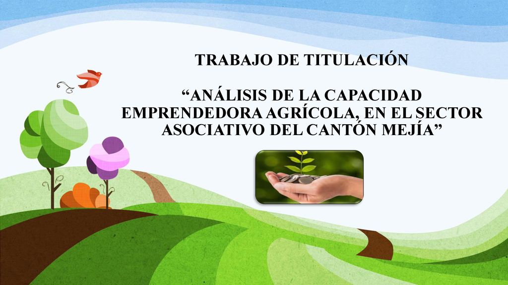 TRABAJO DE TITULACIÓN ANÁLISIS DE LA CAPACIDAD EMPRENDEDORA AGRÍCOLA, EN EL SECTOR ASOCIATIVO DEL CANTÓN MEJÍA