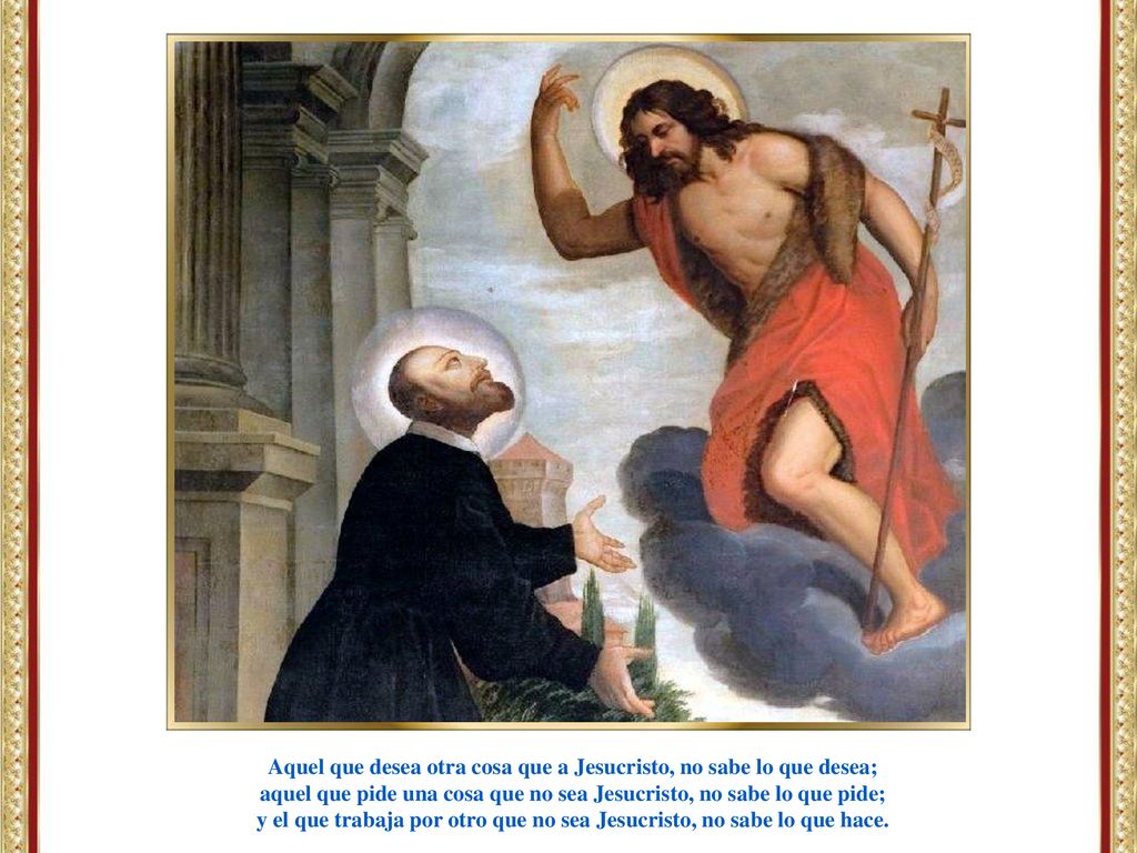 Aquel que desea otra cosa que a Jesucristo, no sabe lo que desea;