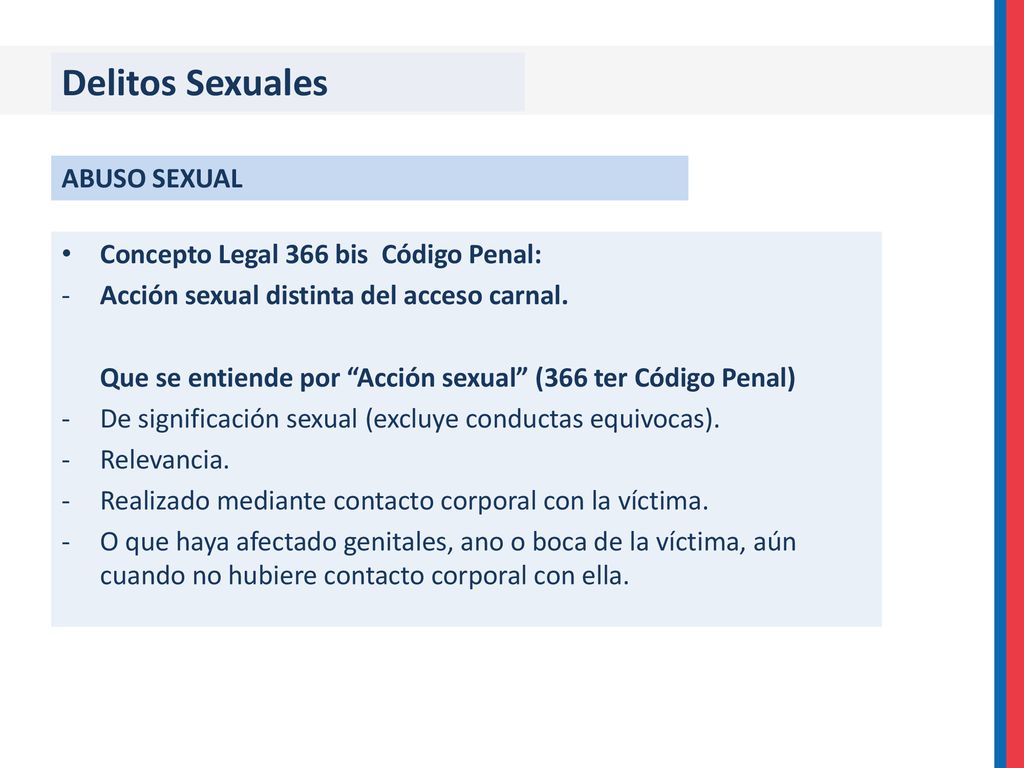 Delitos Sexuales ABUSO SEXUAL Concepto Legal 366 bis Código Penal: