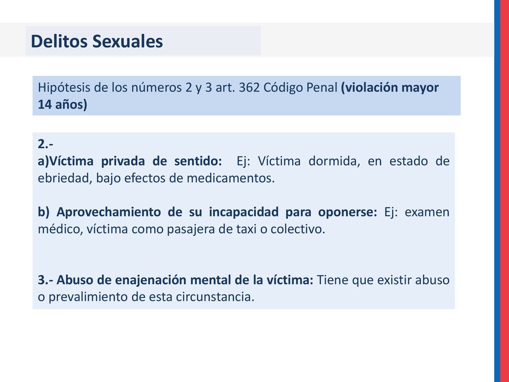 Delitos Sexuales Hipótesis de los números 2 y 3 art. 362 Código Penal (violación mayor 14 años) 2.-