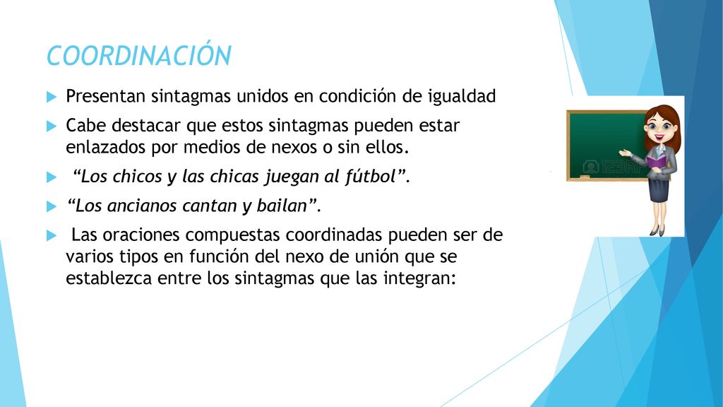 COORDINACIÓN Presentan sintagmas unidos en condición de igualdad