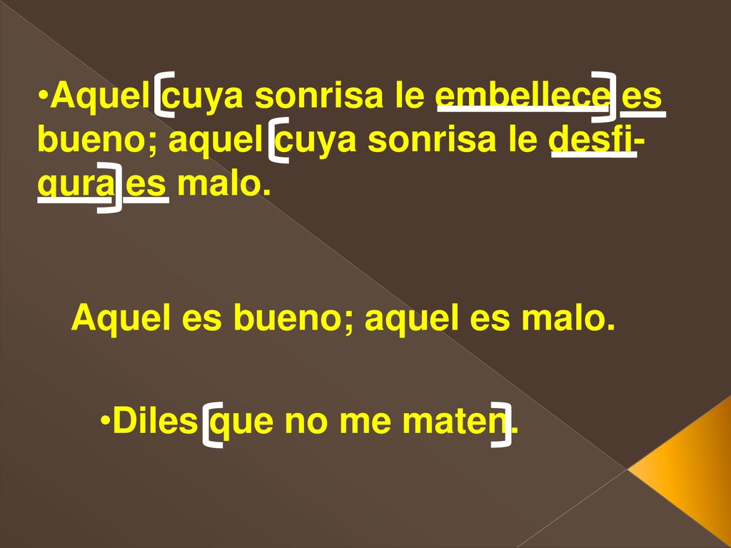 Aquel cuya sonrisa le embellece es bueno; aquel cuya sonrisa le desfi-gura es malo.