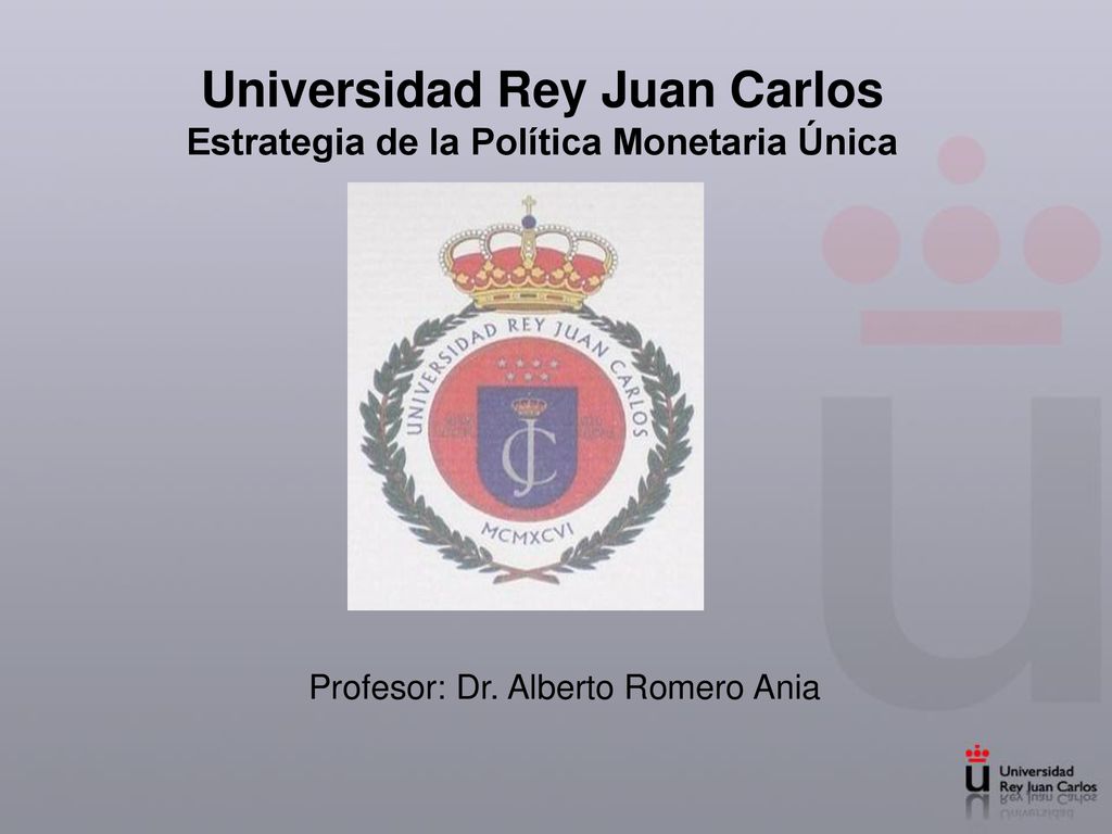 Universidad Rey Juan Carlos Estrategia de la Política Monetaria Única