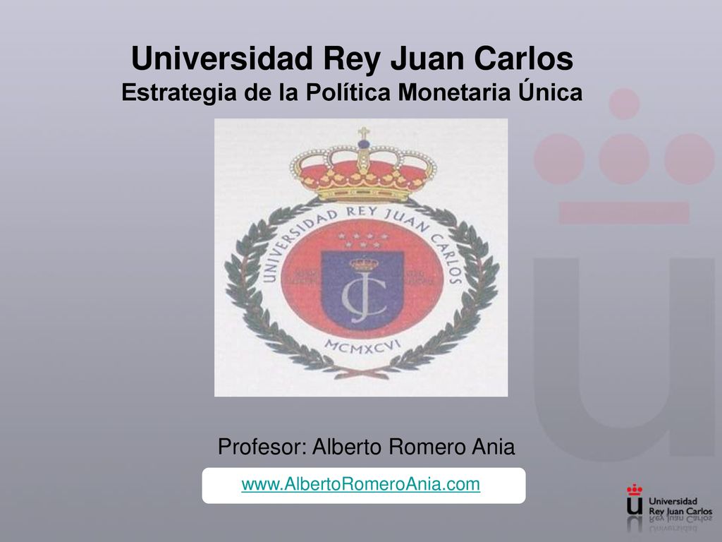 Universidad Rey Juan Carlos Estrategia de la Política Monetaria Única