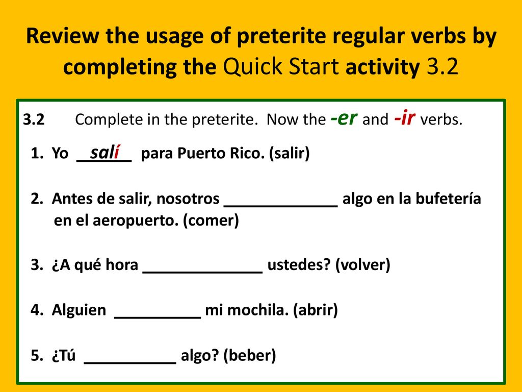 Review the usage of preterite regular verbs by completing the Quick Start activity 3.2