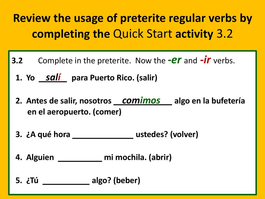 Review the usage of preterite regular verbs by completing the Quick Start activity 3.2
