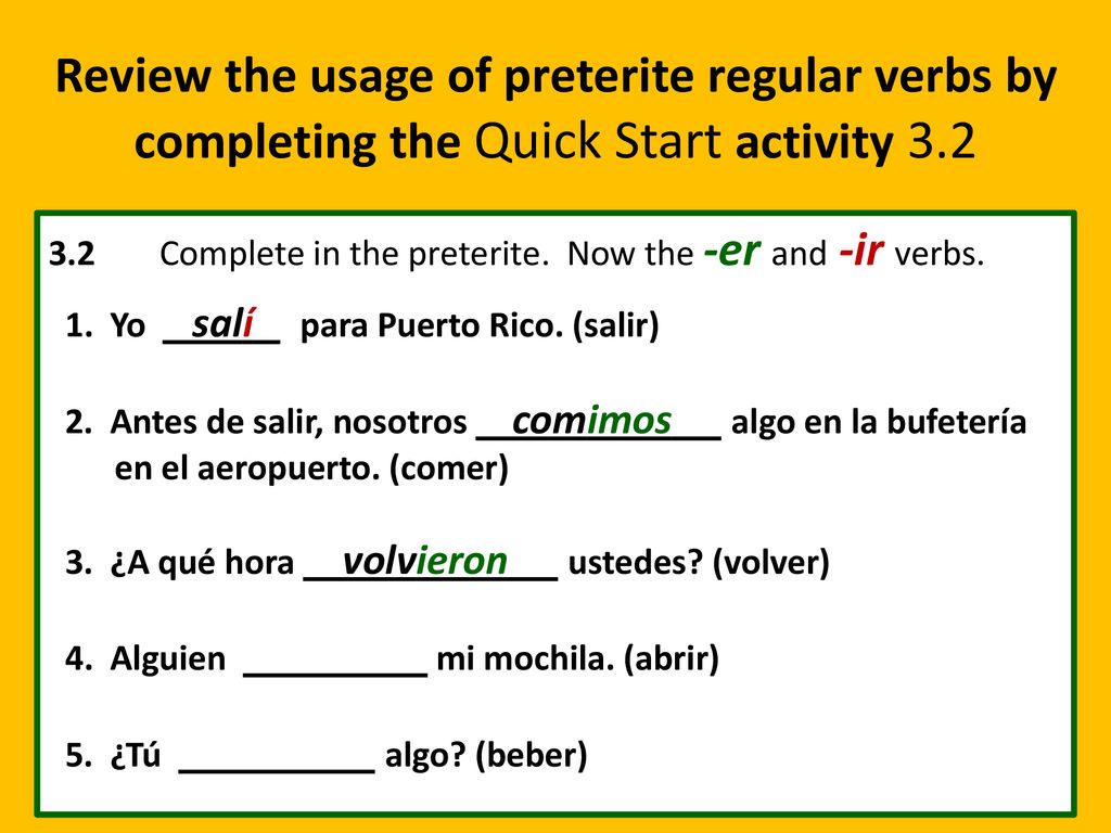 Review the usage of preterite regular verbs by completing the Quick Start activity 3.2