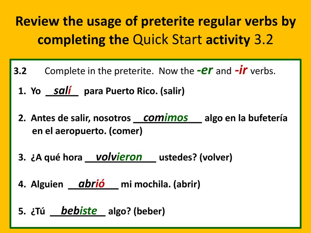 Review the usage of preterite regular verbs by completing the Quick Start activity 3.2