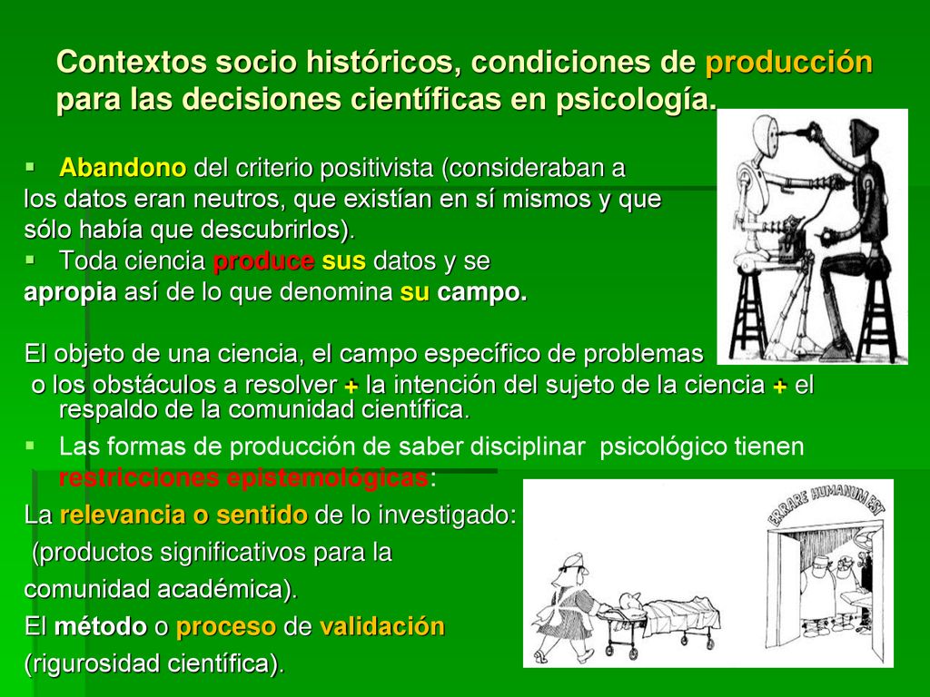 Contextos socio históricos, condiciones de producción para las decisiones científicas en psicología.