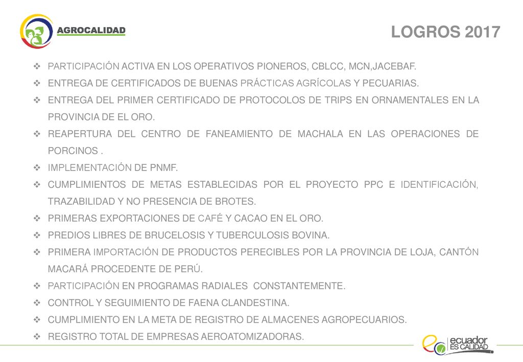 LOGROS 2017 PARTICIPACIÓN ACTIVA EN LOS OPERATIVOS PIONEROS, CBLCC, MCN,JACEBAF. ENTREGA DE CERTIFICADOS DE BUENAS PRÁCTICAS AGRÍCOLAS Y PECUARIAS.