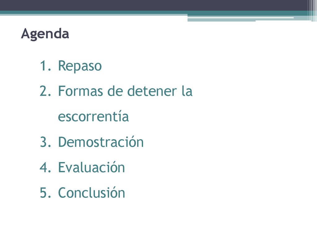 Agenda Repaso Formas de detener la escorrentía Demostración Evaluación Conclusión