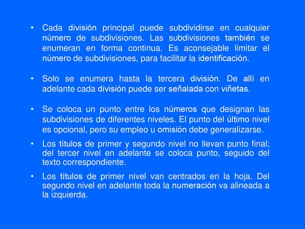 Cada división principal puede subdividirse en cualquier número de subdivisiones. Las subdivisiones también se enumeran en forma continua. Es aconsejable limitar el número de subdivisiones, para facilitar la identificación.