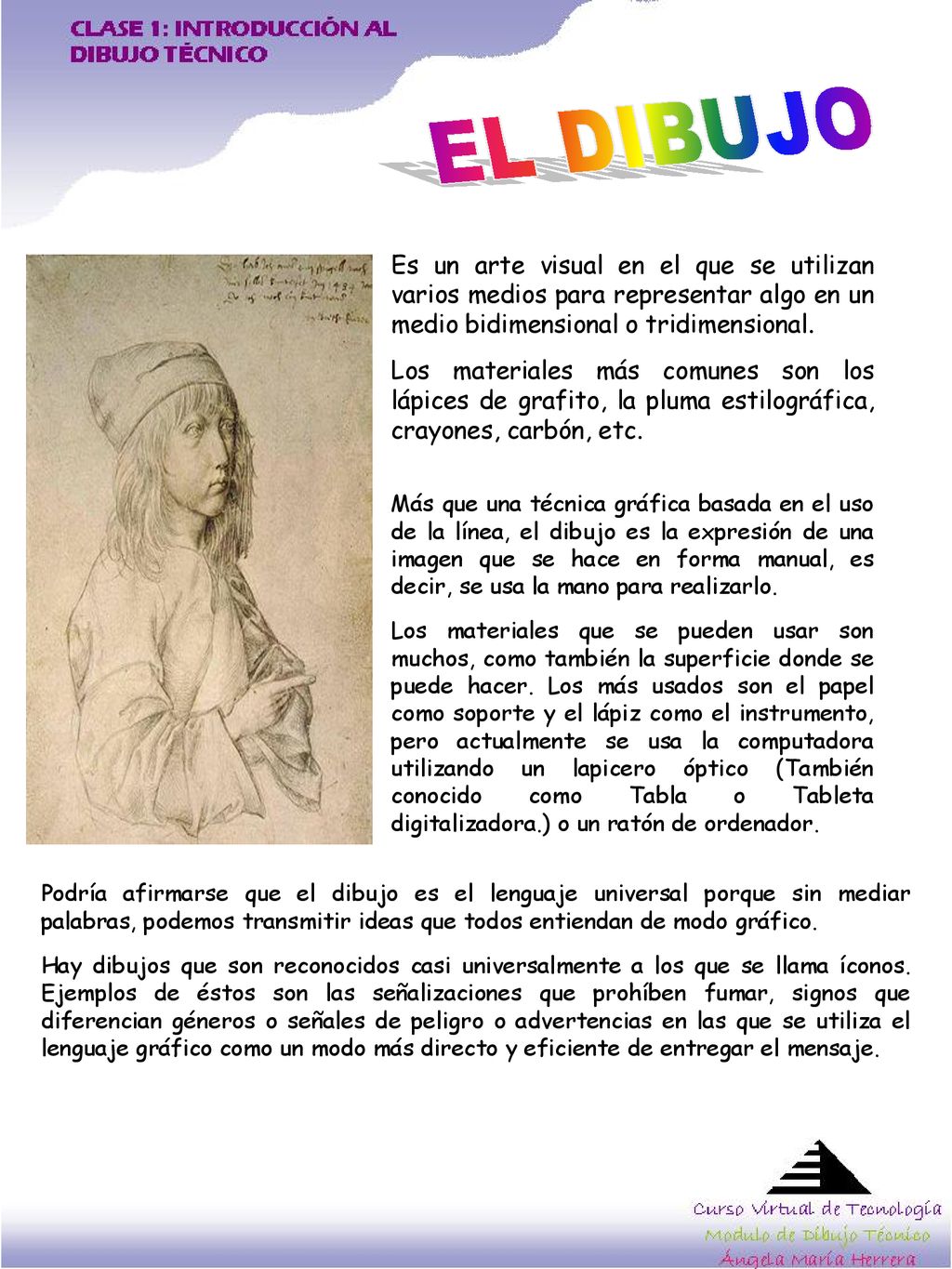 Es un arte visual en el que se utilizan varios medios para representar algo en un medio bidimensional o tridimensional.