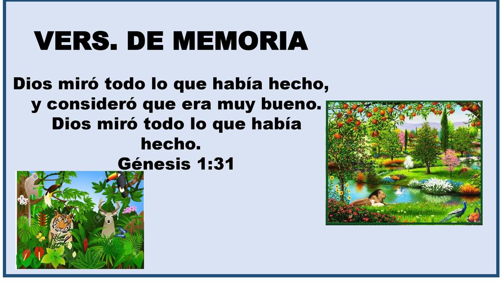 VERS. DE MEMORIA Dios miró todo lo que había hecho,