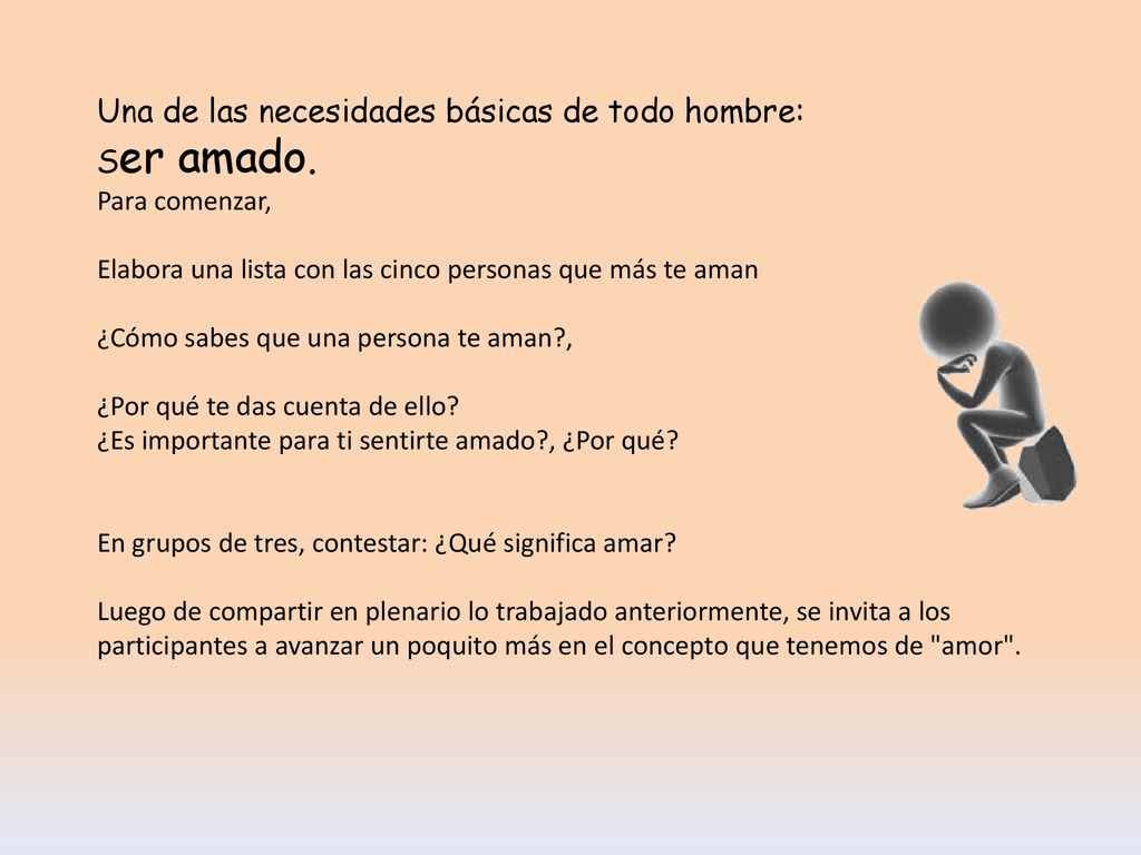 Una de las necesidades básicas de todo hombre: Ser amado.