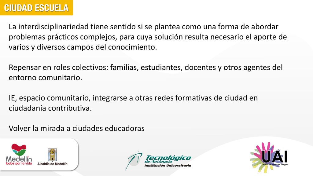 La interdisciplinariedad tiene sentido si se plantea como una forma de abordar problemas prácticos complejos, para cuya solución resulta necesario el aporte de varios y diversos campos del conocimiento.