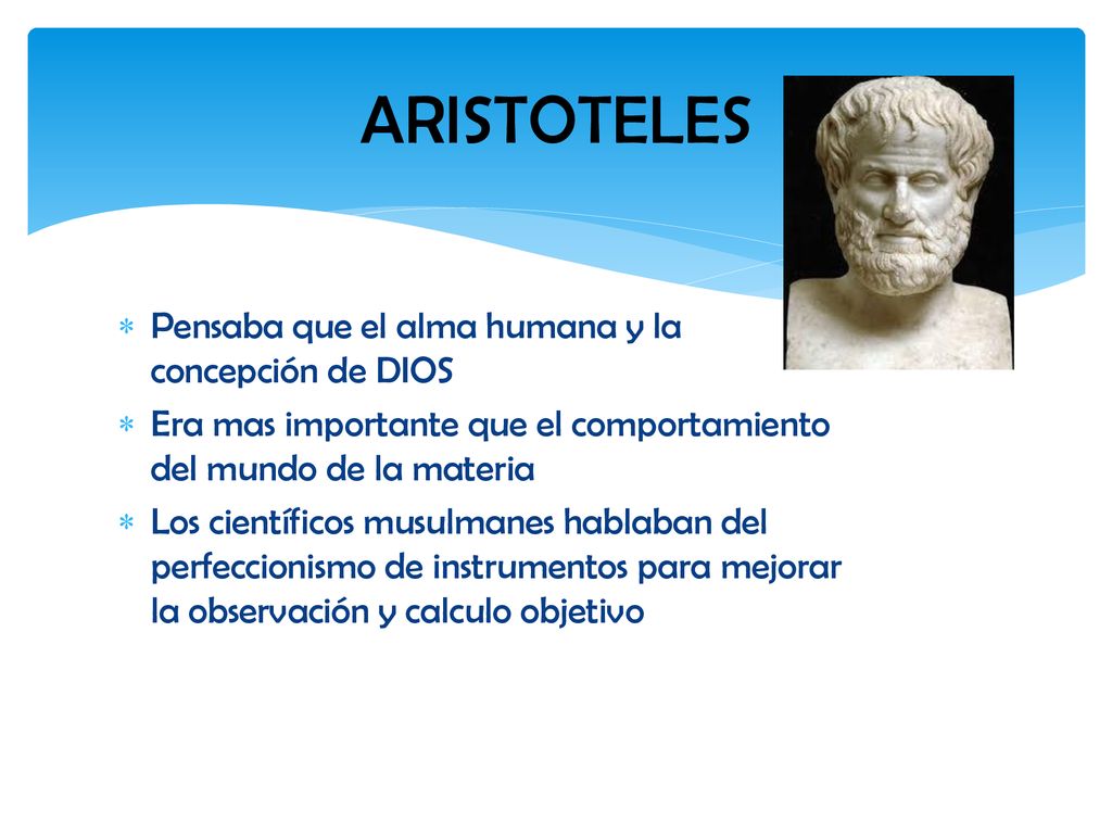 ARISTOTELES Pensaba que el alma humana y la concepción de DIOS