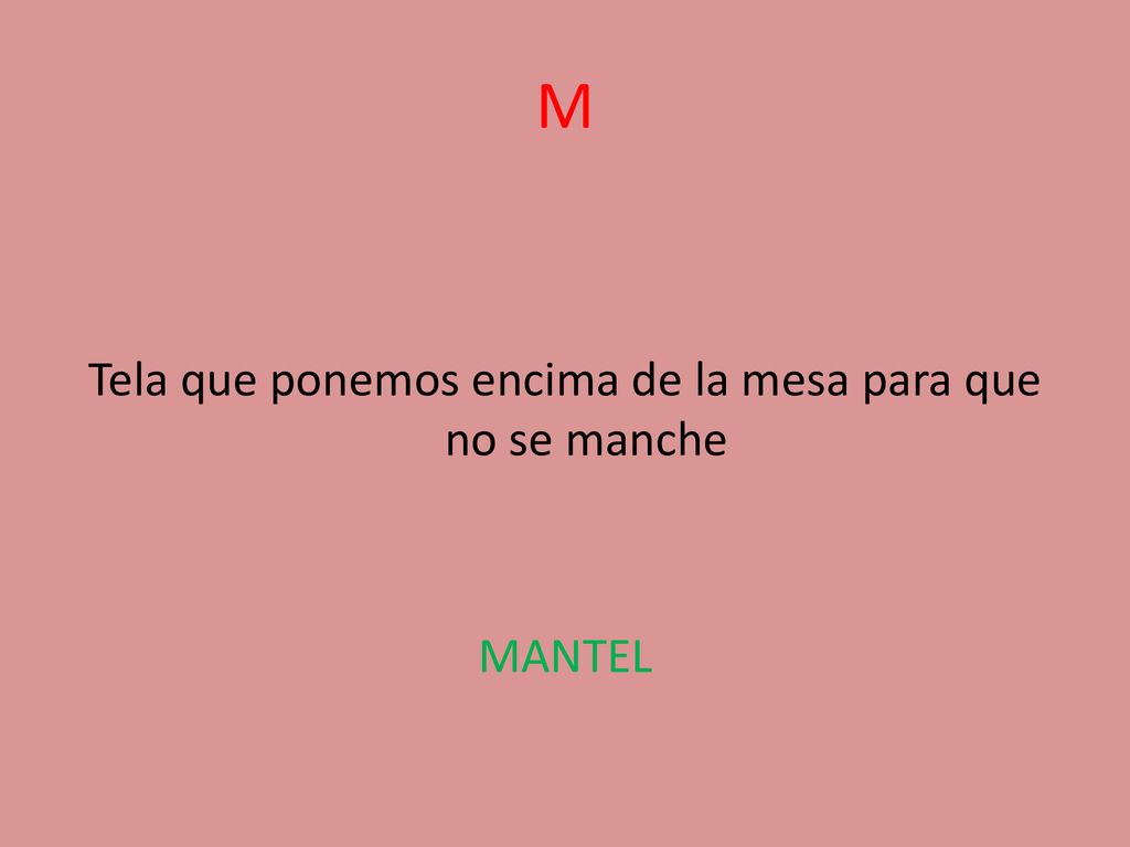 Tela que ponemos encima de la mesa para que no se manche MANTEL