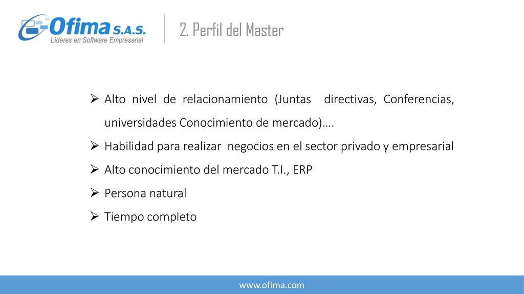 2. Perfil del Master Alto nivel de relacionamiento (Juntas directivas, Conferencias, universidades Conocimiento de mercado)….