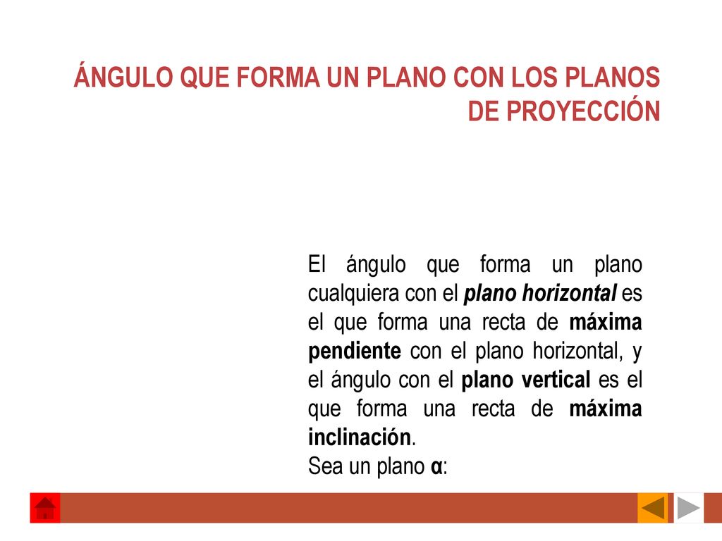 ÁNGULO QUE FORMA UN PLANO CON LOS PLANOS DE PROYECCIÓN