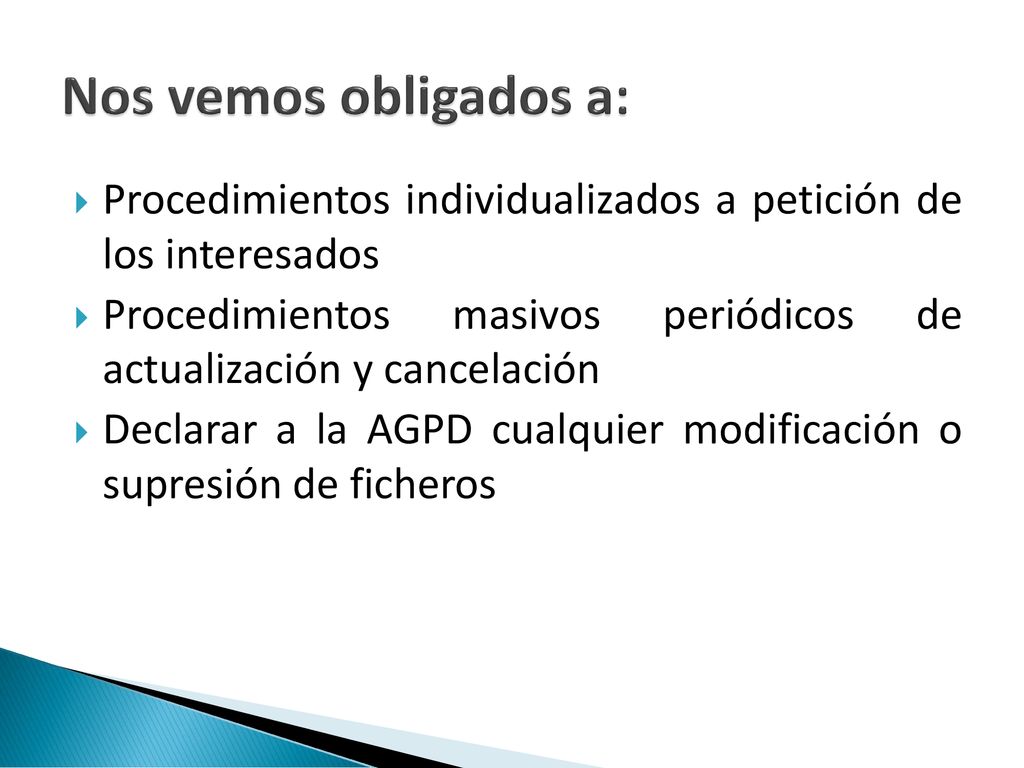 Nos vemos obligados a: Procedimientos individualizados a petición de los interesados.