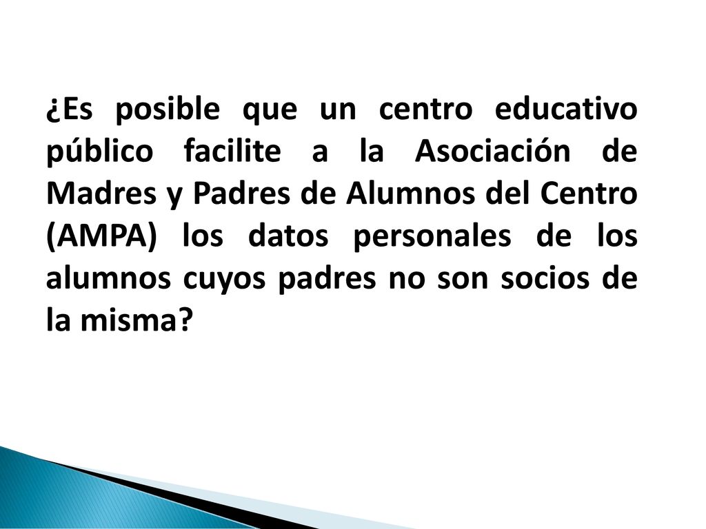 ¿Es posible que un centro educativo público facilite a la Asociación de Madres y Padres de Alumnos del Centro (AMPA) los datos personales de los alumnos cuyos padres no son socios de la misma