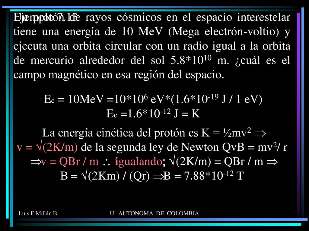 Ec = 10MeV =10*106 eV*(1.6*10-19 J / 1 eV) Ec =1.6*10-12 J = K