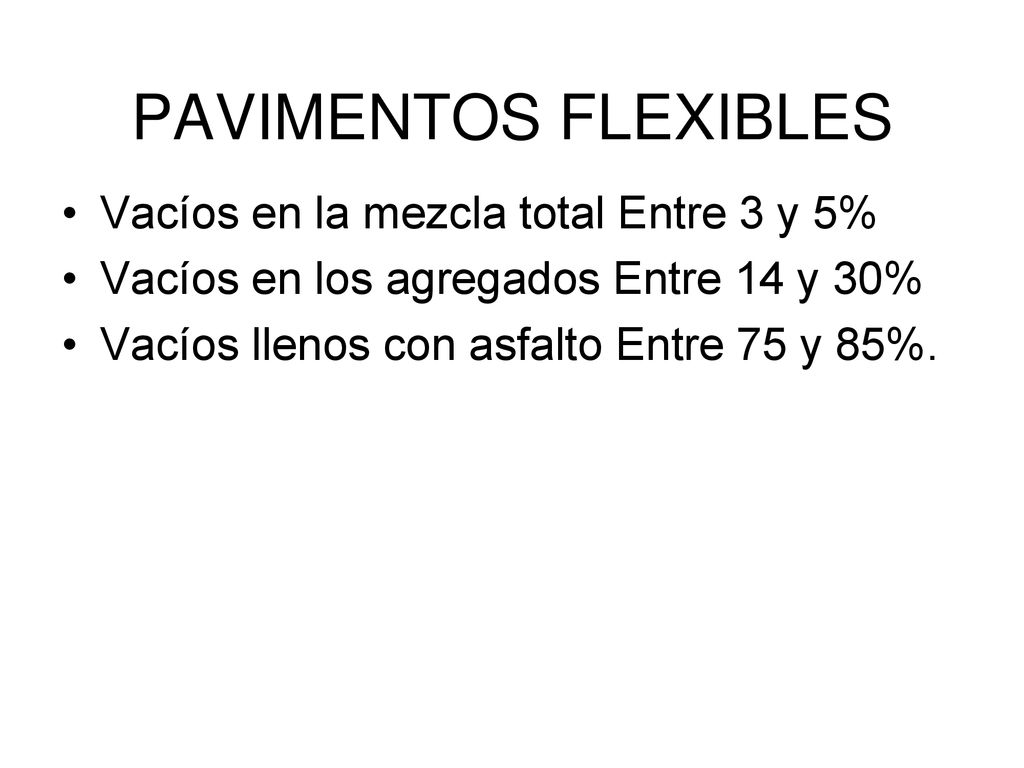 PAVIMENTOS FLEXIBLES Vacíos en la mezcla total Entre 3 y 5%