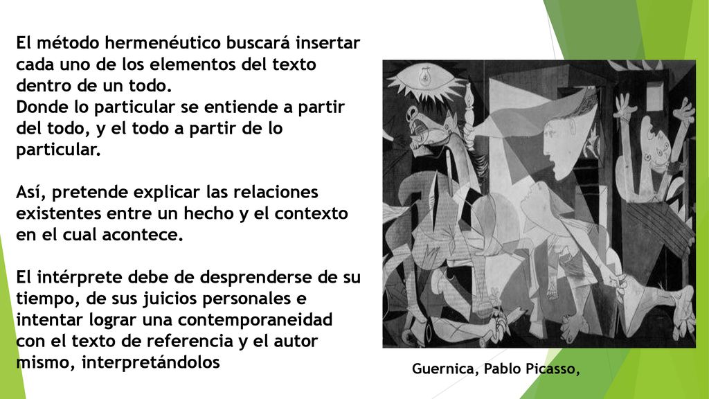 El método hermenéutico buscará insertar cada uno de los elementos del texto dentro de un todo.