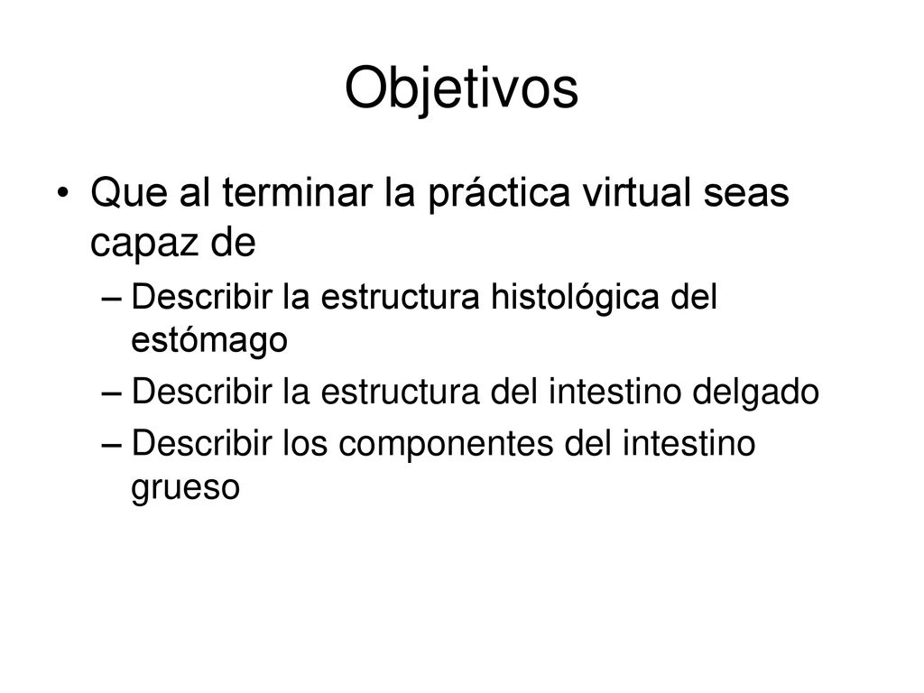 Objetivos Que al terminar la práctica virtual seas capaz de